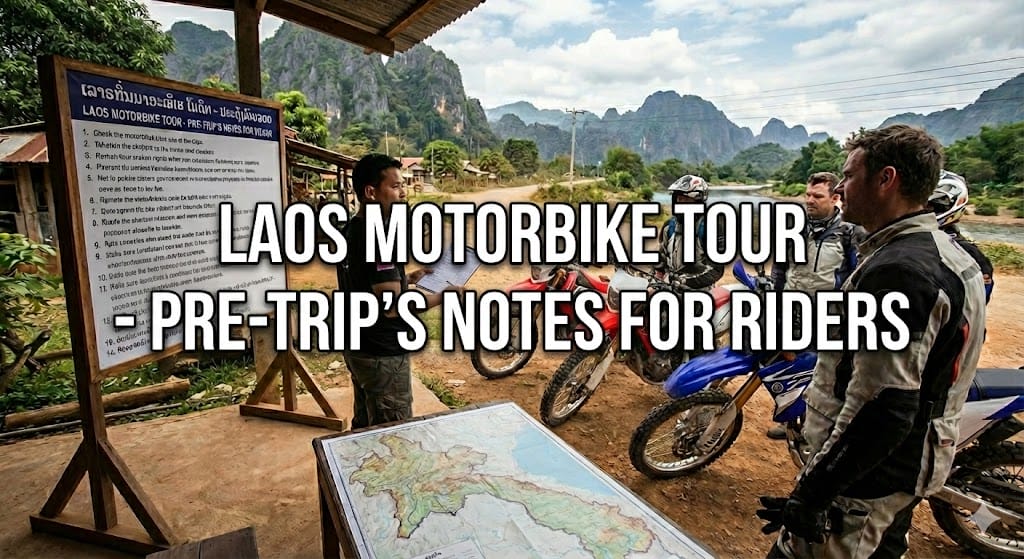 What To Plan a Laos Motorbike Tour – Pre-Trip’s Notes for Riders