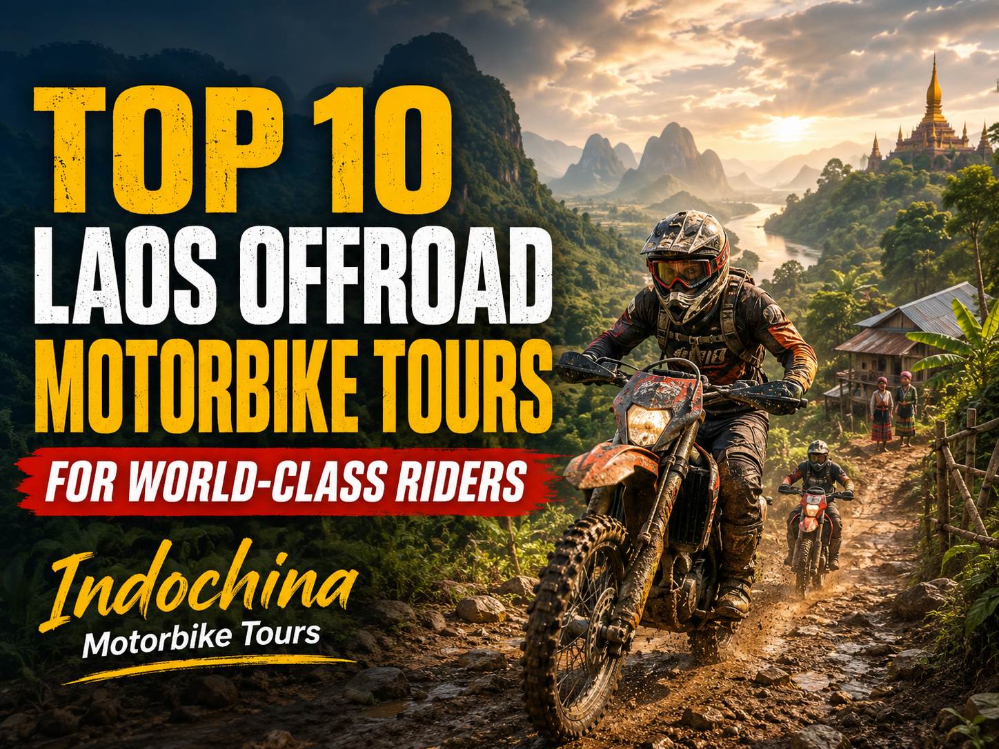 Top 10 Laos Offroad Motorbike Tours World-Class Riders Must Do Once in Their Lifetime